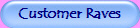 Customer Raves